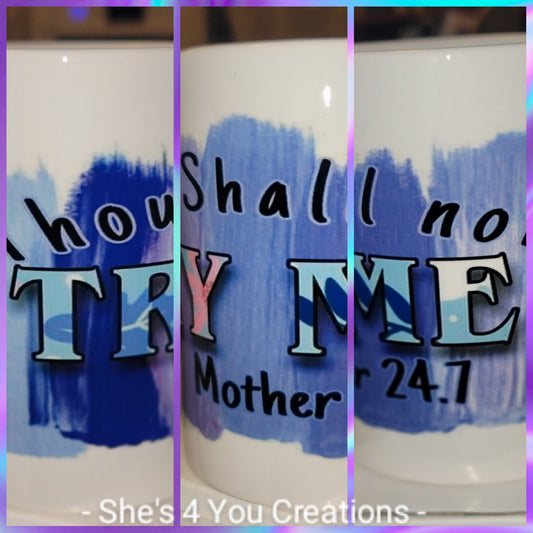 Thou Shall Not Try Me Mug